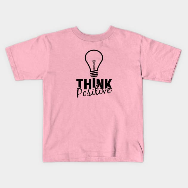 Think Positive Kids T-Shirt by VeeleVieno